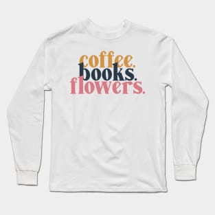 Coffee Books Flowers - Aesthetic Soft Indie Retro Long Sleeve T-Shirt